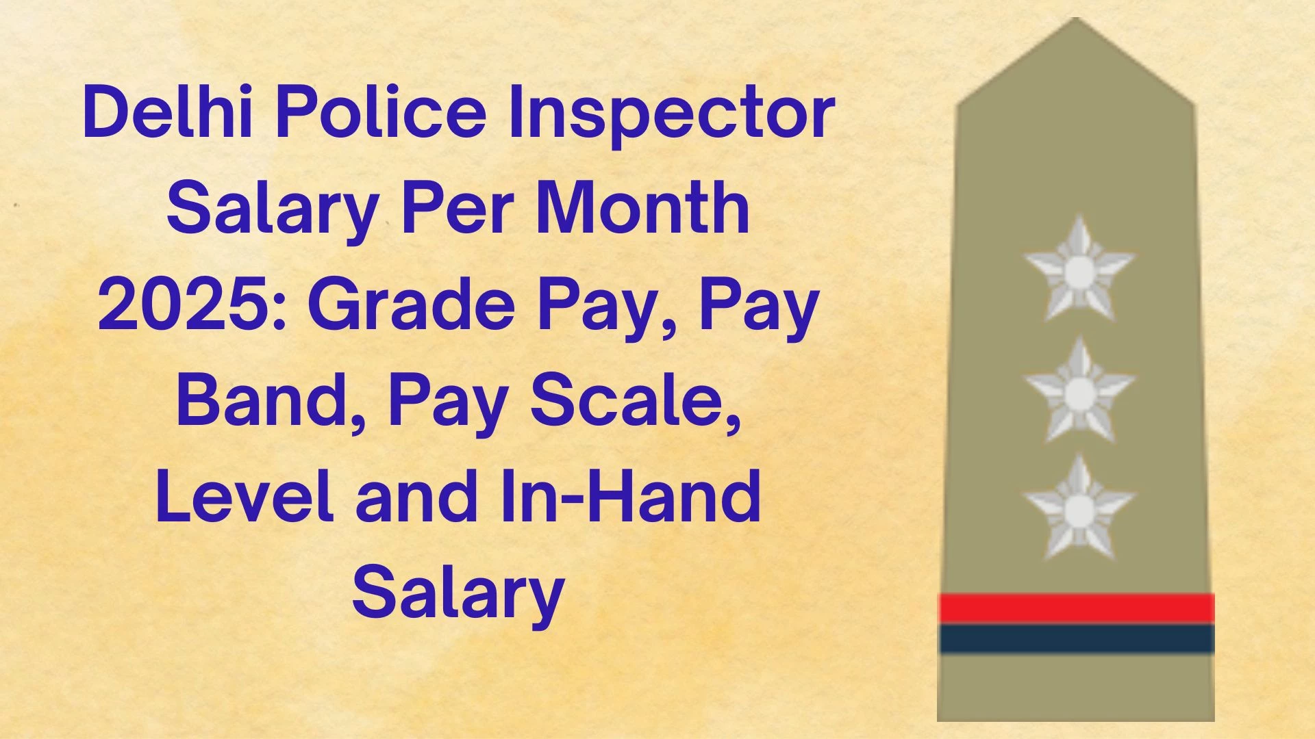 Delhi Police Inspector Salary Per Month 2025: Grade Pay, Pay Band, Pay Scale, Level and In-Hand Salary